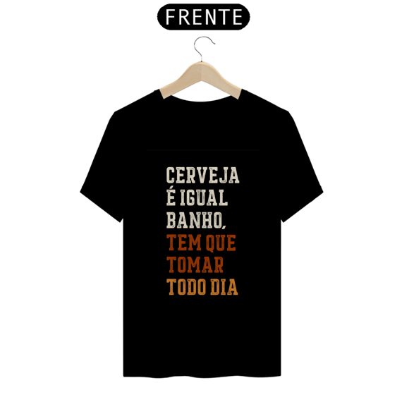 Cerveja é igual banho