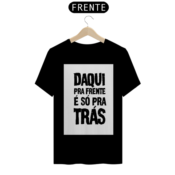 Daqui pra Frente é só pra trás