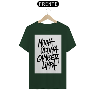 Nome do produto Minha última Camiseta Limpa