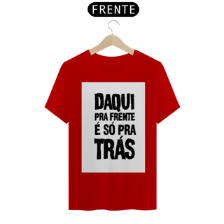 Nome do produto Daqui pra Frente é só pra trás