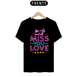 Nome do produto Camiseta Neon “Miss You Love” Unissex 