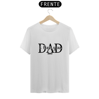 Camiseta Masculina I Love Dad