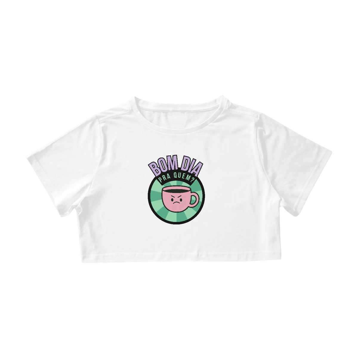 Nome do produto: Cropped - bom dia pra quem?