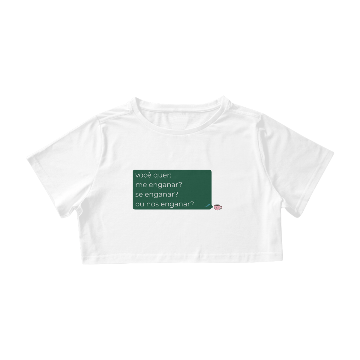 Nome do produto: Cropped - você quer me enganar?
