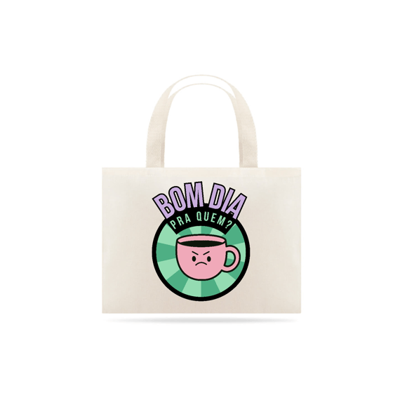 Ecobag - bom dia pra quem?