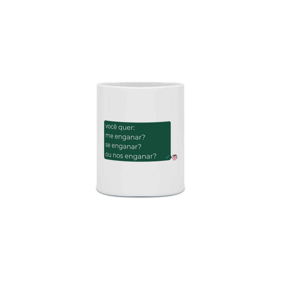 Nome do produto: Caneca - você quer me enganar?