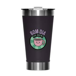 Nome do produto Copo Térmico - bom dia pra quem?