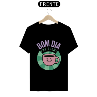 Nome do produto T-shirt - bom dia pra quem? 