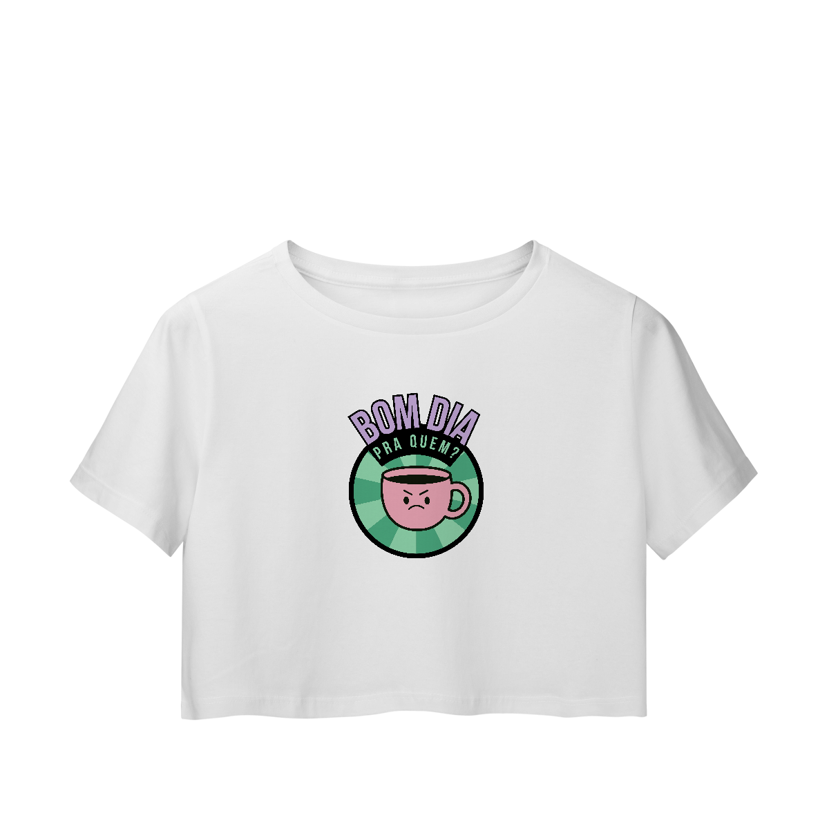 Nome do produto: Cropped | Bom dia pra quem?