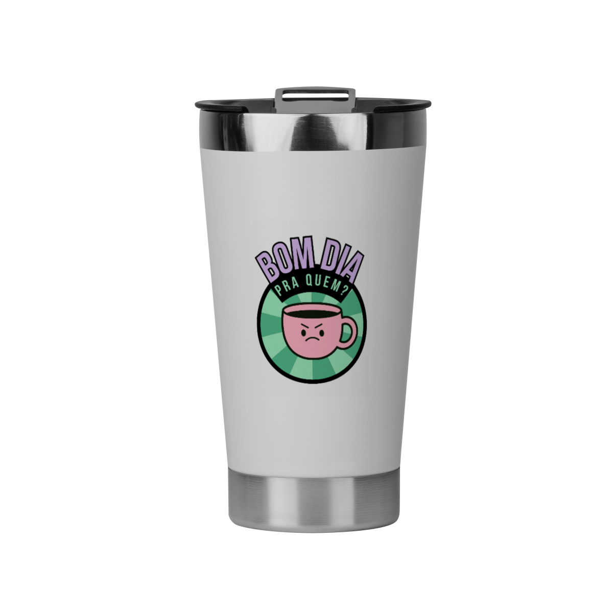 Nome do produto: Copo Térmico | Bom dia pra quem?