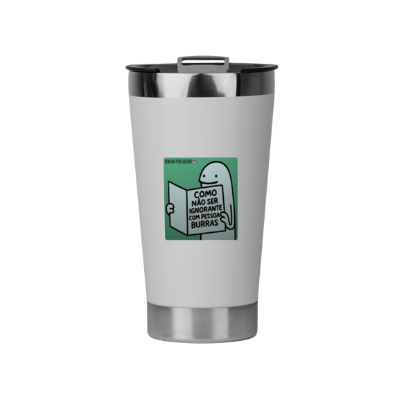 Copo Térmico | Como não ser ignorante
