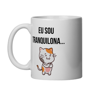 Nome do produto Caneca | Eu sou tranquilona