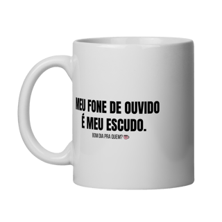 Caneca | Meu fone de ouvido é meu escudo
