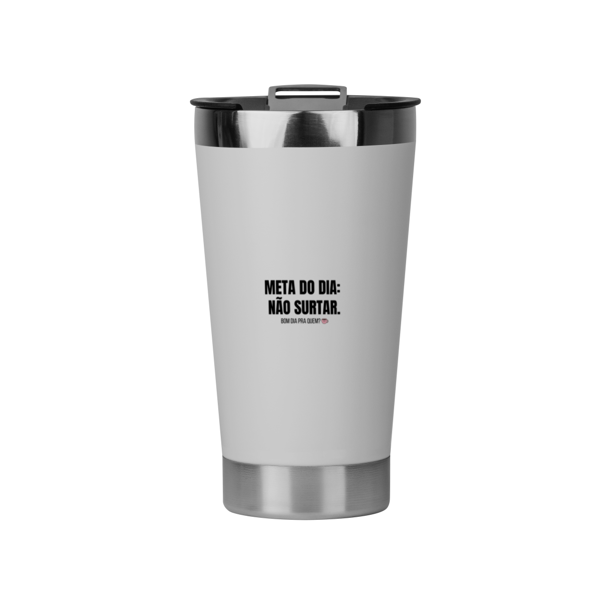 Nome do produto: Copo Térmico | Meta do dia: não surtar