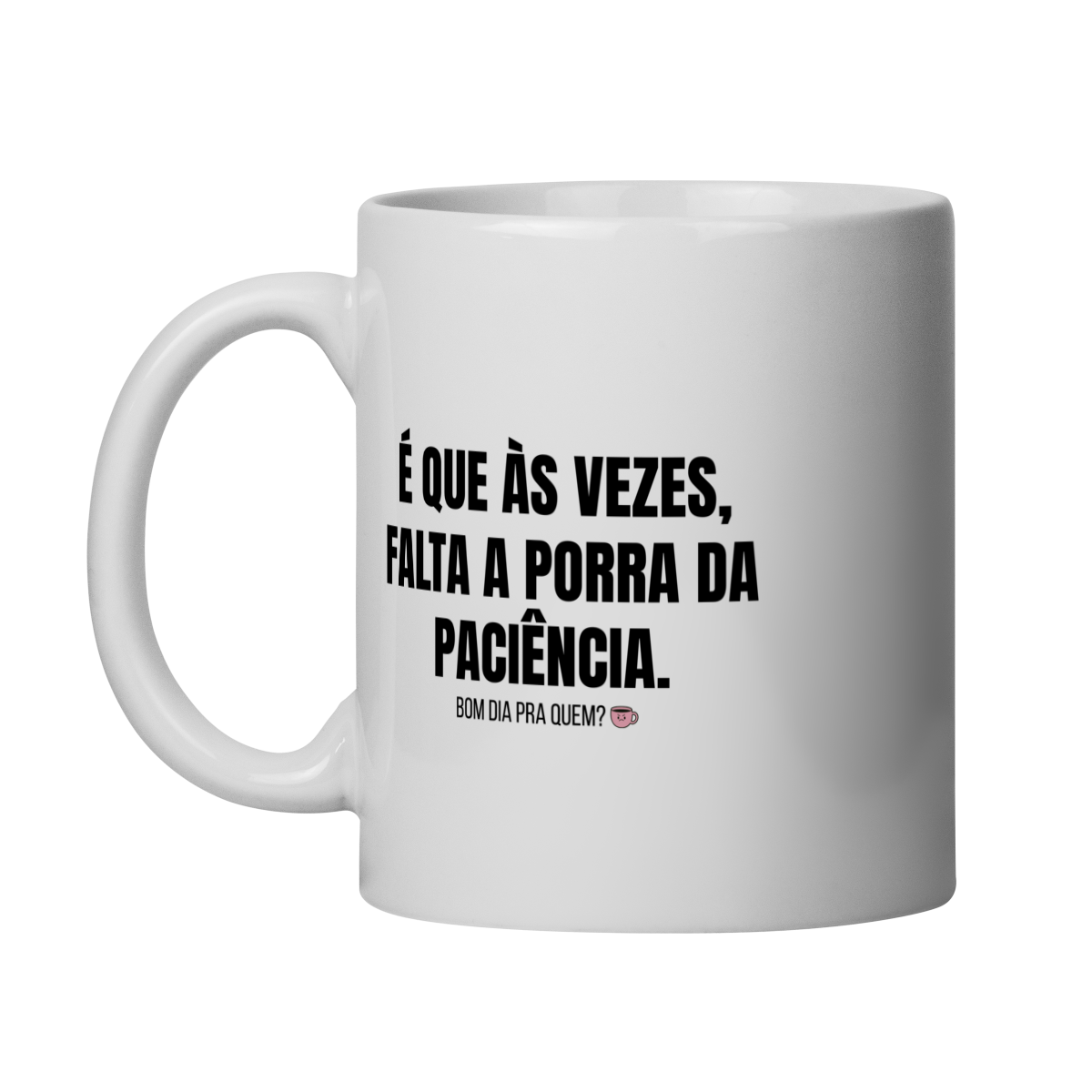 Nome do produto: Caneca | Falta a porra da paciência