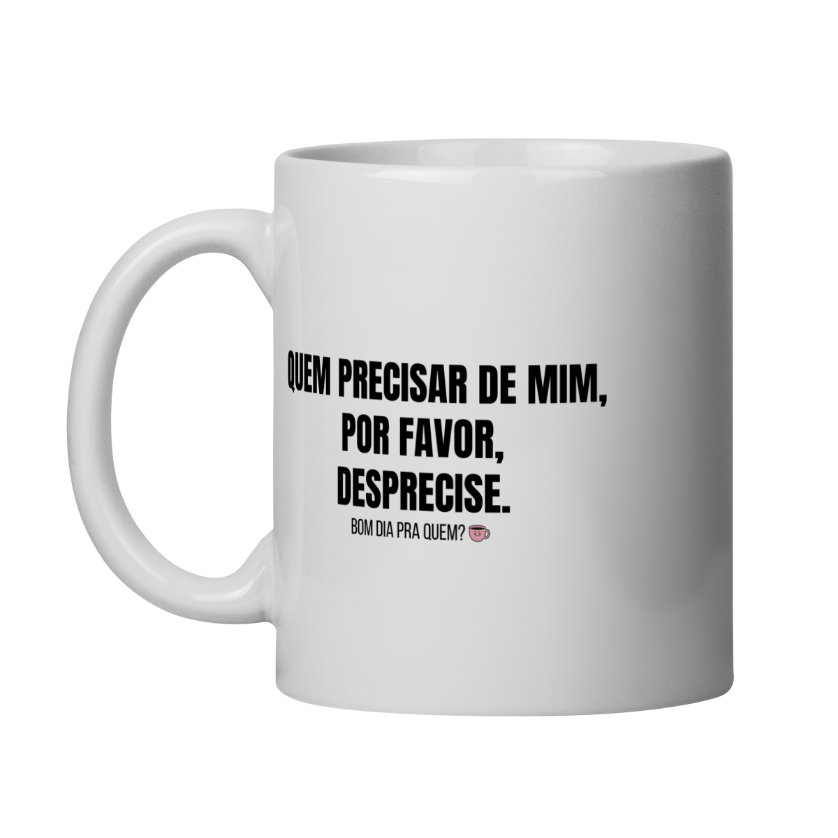 Nome do produto: Caneca | Por favor desprecise