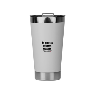 Copo Térmico | As quartas pedimos socorro