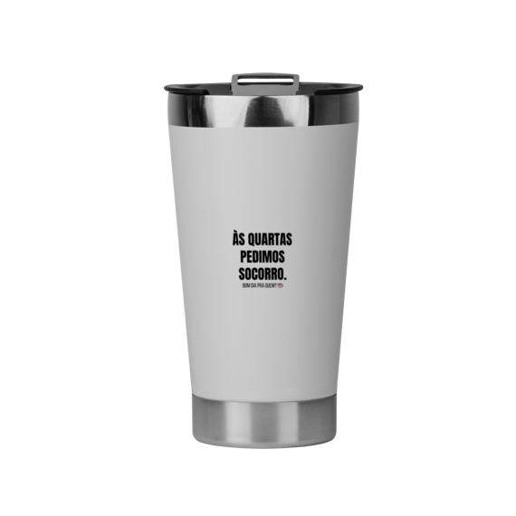 Copo Térmico | As quartas pedimos socorro