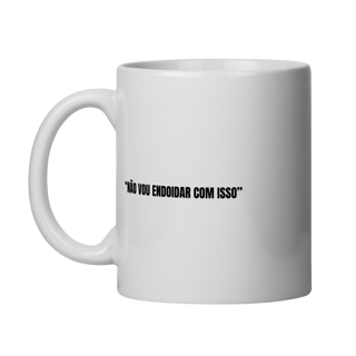 Caneca | Não vou endoidar com isso