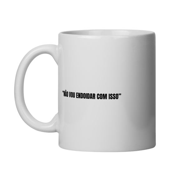 Caneca | Não vou endoidar com isso