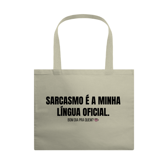 Ecobag Grande | Sarcasmo é a minha língua oficial
