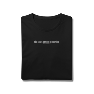 Nome do produto T-Shirt Prime | Não existe day off no hospício