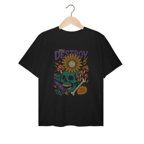 T-Shirt Plus Size Still Destroy