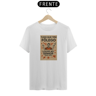 Nome do produto Camiseta Tudo que Tem Fôlego | Sl 150:6