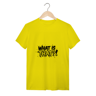 Nome do produtoCamisa What Is That