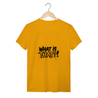Nome do produtoCamisa What Is That