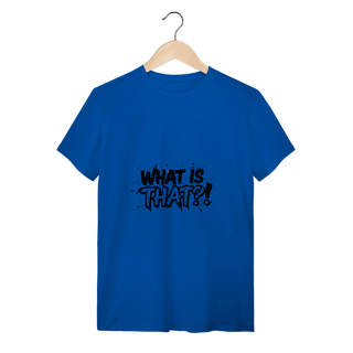 Nome do produtoCamisa What Is That