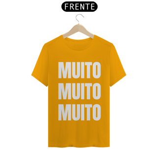 Nome do produto Camiseta Muito Muito Muito (outras cores)