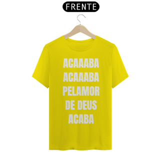 Nome do produto Acaba Pelamor de Deus (outras cores)