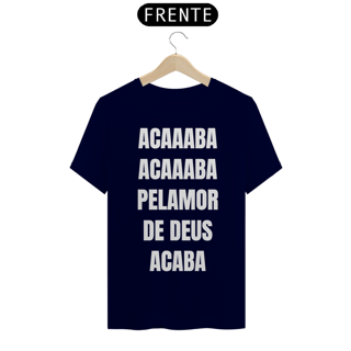 Nome do produto Acaba Pelamor de Deus (outras cores)