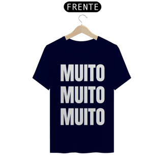 Nome do produto Camiseta Muito Muito Muito (outras cores)
