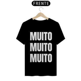 Nome do produto Camiseta Muito Muito Muito (outras cores)