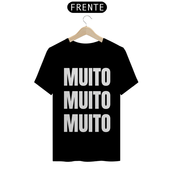 Camiseta Muito Muito Muito (outras cores)