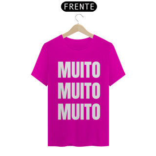 Nome do produto Camiseta Muito Muito Muito (outras cores)