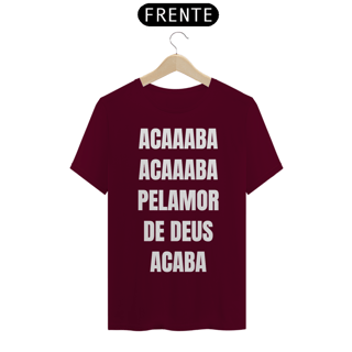 Nome do produto Acaba Pelamor de Deus (outras cores)