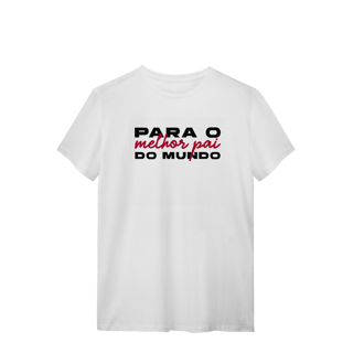 Nome do produto T-Shirt Quality - Melhor pai do mundo