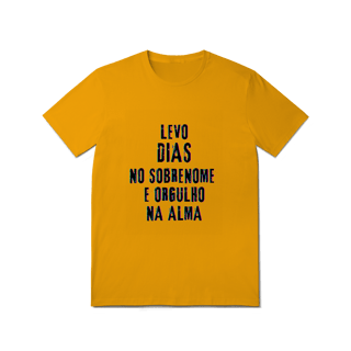 Nome do produto Camiseta Unissex Dias no Nome, Orgulho na Alma (Malha Quality)