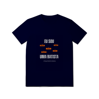 Nome do produto Camiseta Feminina Eu Sou Uma Batista – Nome Que Representa (Quality Adulto)