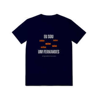 Nome do produto Camiseta Masculina Eu Sou Um Fernandes – Nome Que Representa (Malha Quality)
