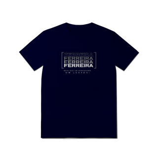 Nome do produto Camiseta Unissex “Ferreira, Mais que um Sobrenome, um Legado!” – Vista o Legado (Malha Quality)