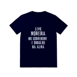 Nome do produto Camiseta Unissex Moreira no Nome, Orgulho na Alma (Malha Quality)