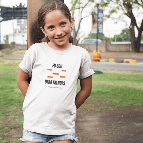 Camiseta Infantil Feminina Eu Sou Uma Mendes – Nome Que Representa (Quality Infantil - 2 a 8 anos)