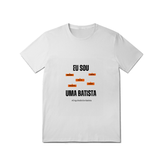 Nome do produto Camiseta Feminina Eu Sou Uma Batista – Nome Que Representa (Quality Adulto)