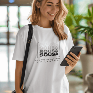 Camiseta Unissex “Sousa, Mais que um Sobrenome, um Legado!” – Vista o Legado (Malha Quality)