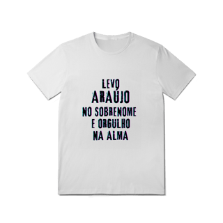 Nome do produto Camiseta Unissex Araújo no Nome, Orgulho na Alma (Malha Quality)