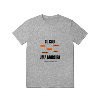 Nome do produto Camiseta Feminina Eu Sou Uma Moreira – Nome Que Representa (Quality Adulto)